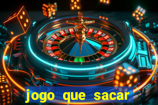 jogo que sacar dinheiro de verdade